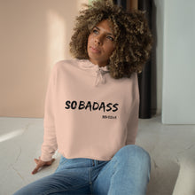 Load image into Gallery viewer, So Badass - Women&#39;s Crop Hoodie - Soveeva
