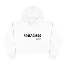 Load image into Gallery viewer, So Badass - Women&#39;s Crop Hoodie - Soveeva
