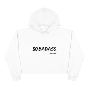 So Badass - Women's Crop Hoodie - Soveeva