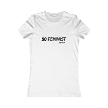 Load image into Gallery viewer, So Feminist | Women&#39;s Fit Tee - Soveeva
