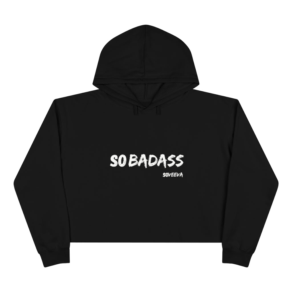 So Badass - Women's Crop Hoodie - Soveeva