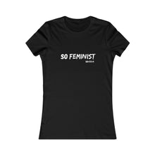 Load image into Gallery viewer, So Feminist | Women&#39;s Fit Tee - Soveeva
