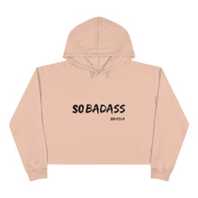 Load image into Gallery viewer, So Badass - Women&#39;s Crop Hoodie - Soveeva
