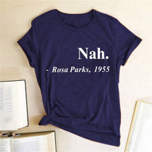 Load image into Gallery viewer, Nah, Rosa Parks - Women&#39;s T Shirt - Soveeva
