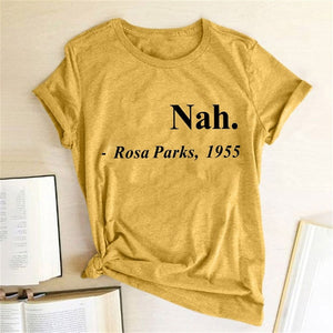 Nah, Rosa Parks - Women's T Shirt - Soveeva