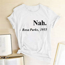 Load image into Gallery viewer, Nah, Rosa Parks - Women&#39;s T Shirt - Soveeva
