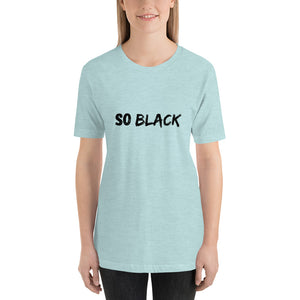 So Black Unisex T-Shirt - Soveeva