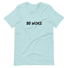 Load image into Gallery viewer, So Woke - Unisex T-Shirt - Soveeva
