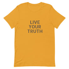 Load image into Gallery viewer, Live Your Truth - Unisex T-Shirt - Soveeva
