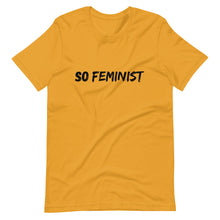 Load image into Gallery viewer, So Feminist - Unisex T-Shirt - Soveeva
