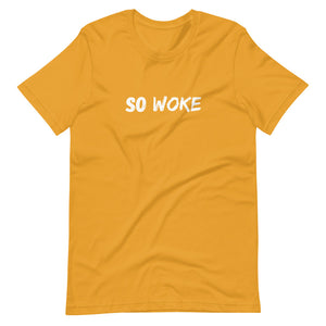 So Woke - Unisex T-Shirt - Soveeva