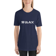 Load image into Gallery viewer, So Black Unisex T-Shirt - Soveeva
