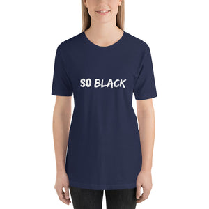 So Black Unisex T-Shirt - Soveeva