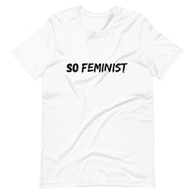 Load image into Gallery viewer, So Feminist - Unisex T-Shirt - Soveeva
