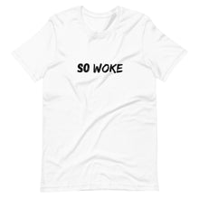 Load image into Gallery viewer, So Woke - Unisex T-Shirt - Soveeva
